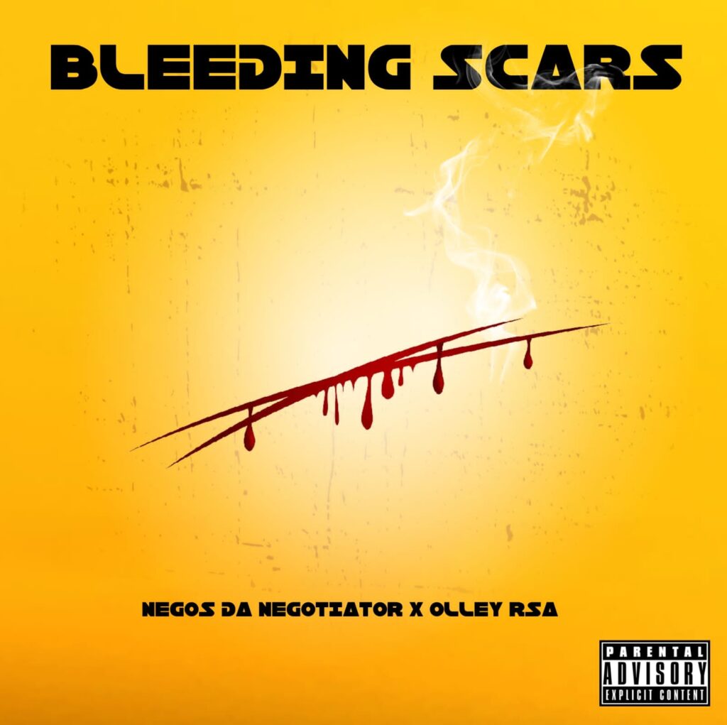 Nego Da Negotiator-Bleeding Scars ft. Olley RSA (single)