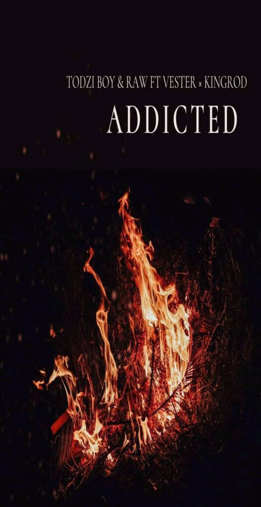 Todzy & Raw- Addicted ft. Vester & Kingrod